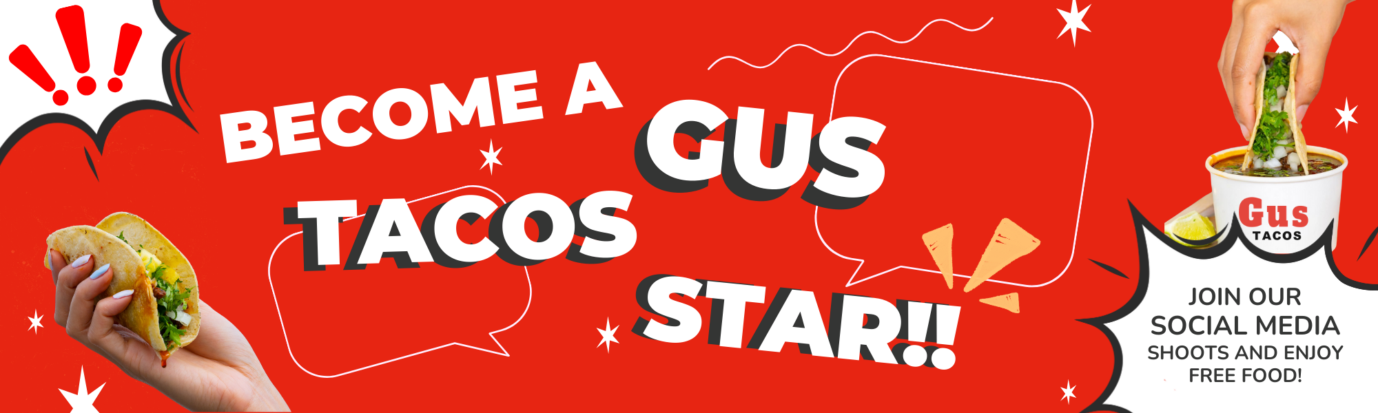 Become A Gus Tacos Star! Be part of our social content and get Free Food!